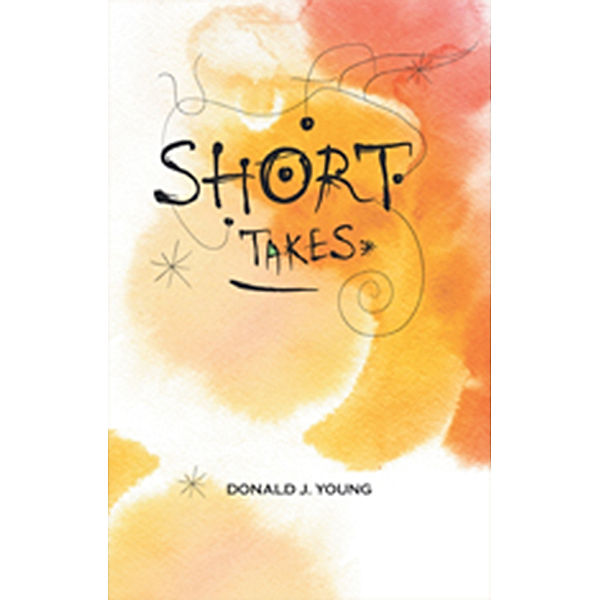 Short Takes, Donald J. Young