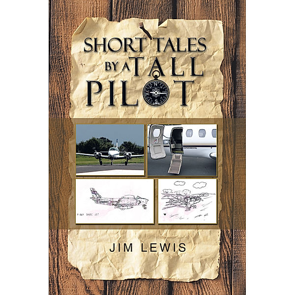 Short Tales by a Tall Pilot, Jim Lewis