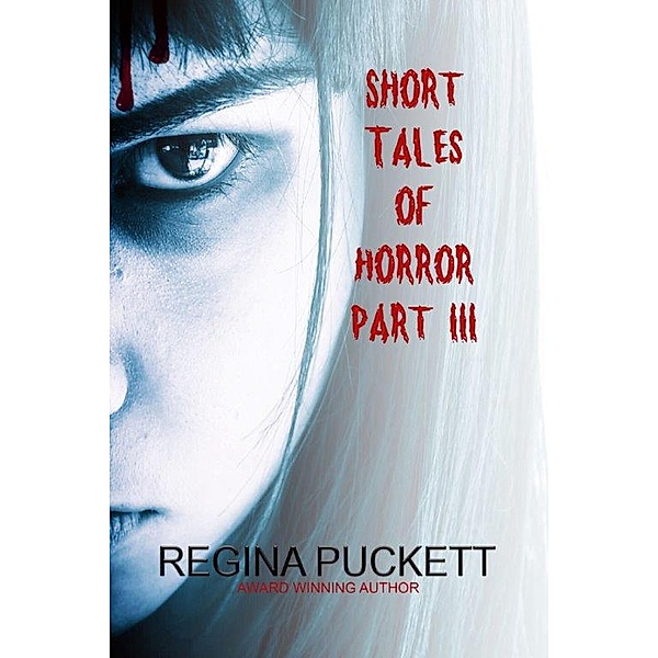 Short Tales of Horror III, Regina Puckett