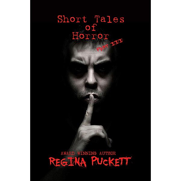 Short Tales of Horror Part III, Regina Puckett