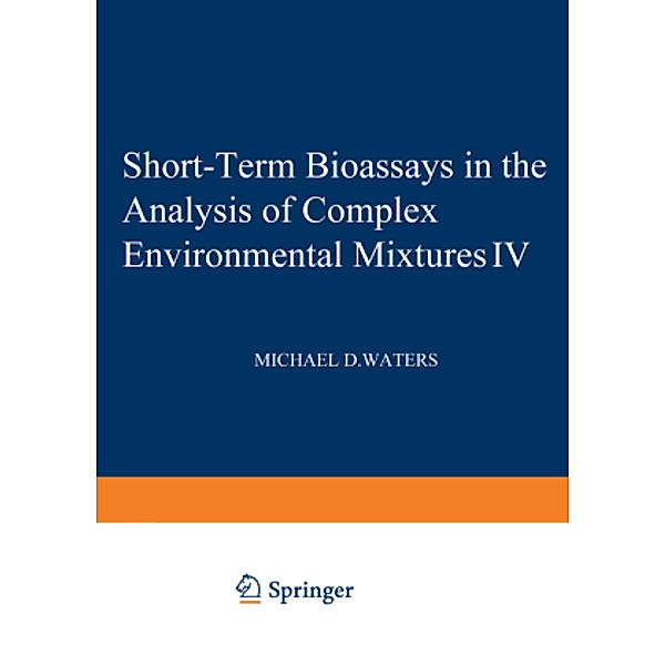 Short-Term Bioassays in the Analysis of Complex Environmental Mixtures IV