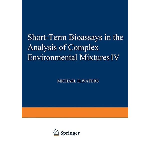Short-Term Bioassays in the Analysis of Complex Environmental Mixtures IV / Environmental Science Research Bd.32