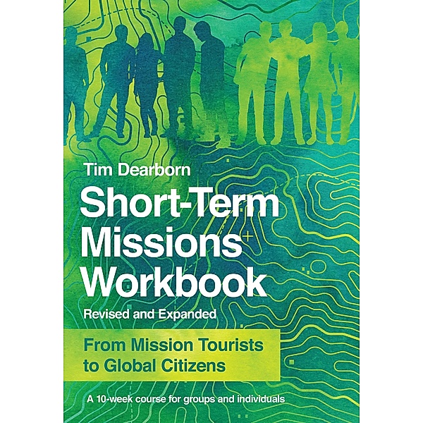 Short-Term Missions Workbook, Tim Dearborn