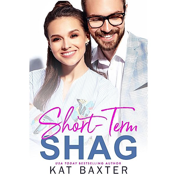 Short-Term Shag (Hot Texas Nights, #6) / Hot Texas Nights, Kat Baxter