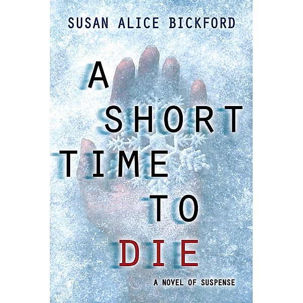 Short Time to Die, Susan Alice Bickford