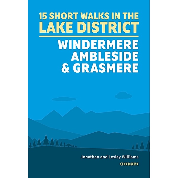 Short Walks in the Lake District: Windermere Ambleside and Grasmere, Lesley Williams, Jonathan Williams