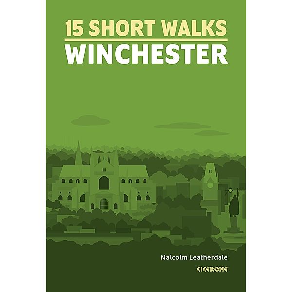 Short Walks Winchester, Malcolm Leatherdale