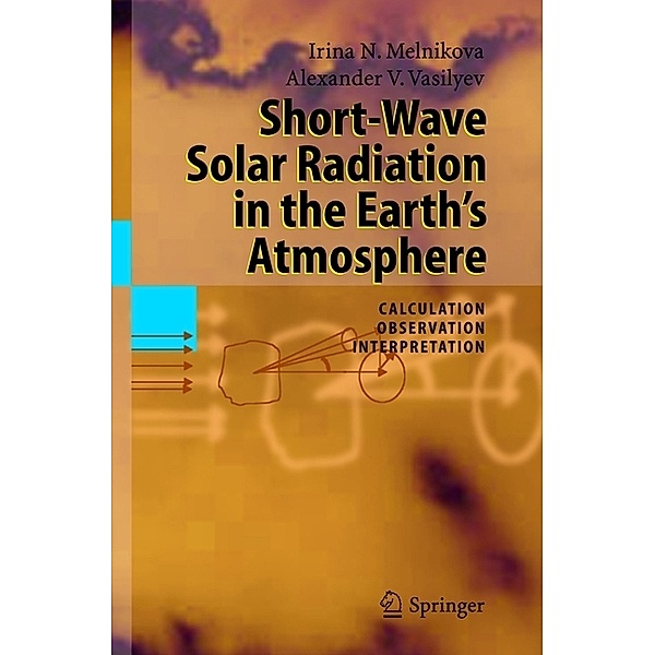 Short-Wave Solar Radiation in the Earth's Atmosphere, Irina N. Melnikova, Alexander V. Vasilyev