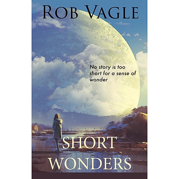 Short Wonders, Rob Vagle