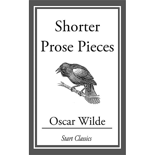 Shorter Prose Pieces, Oscar Wilde