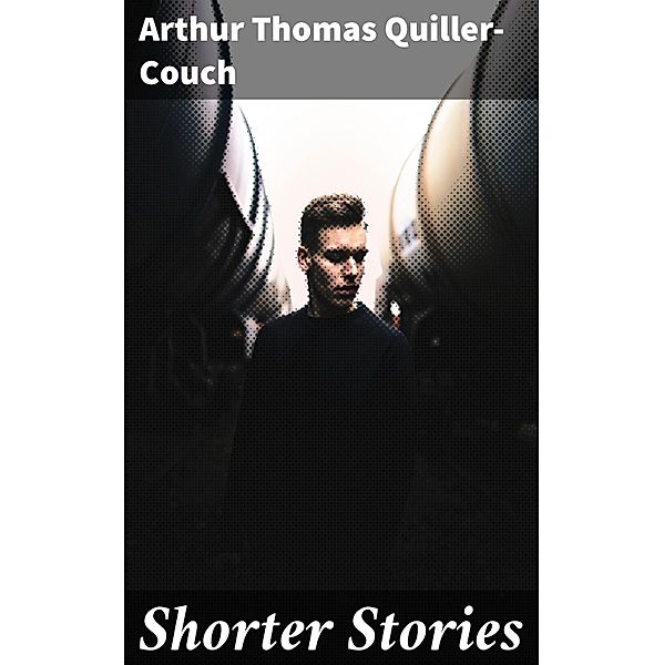 Shorter Stories, Arthur Thomas Quiller-Couch