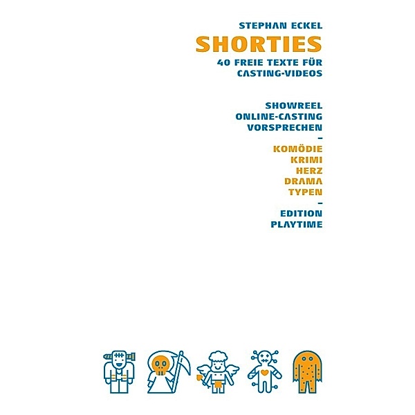 Shorties - 40 freie Texte für Casting-Videos, Stephan Eckel