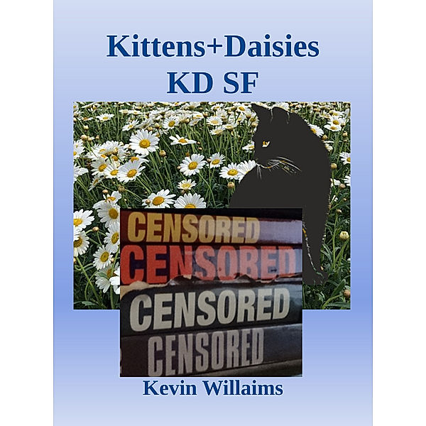 shorts!: Kittens+Daisies: KD-SF, Kevin Williams