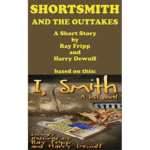 ShortSmith and the Outtakes, Ray Fripp, Harry Dewulf