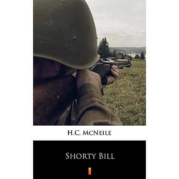 Shorty Bill, H. C. McNeile