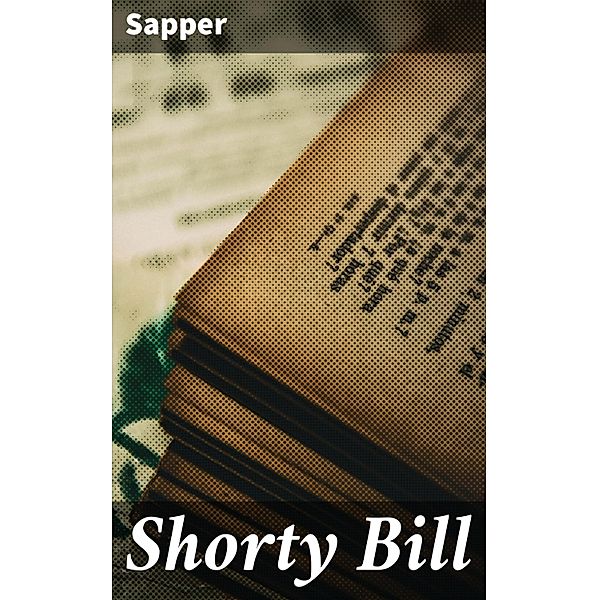 Shorty Bill, Sapper
