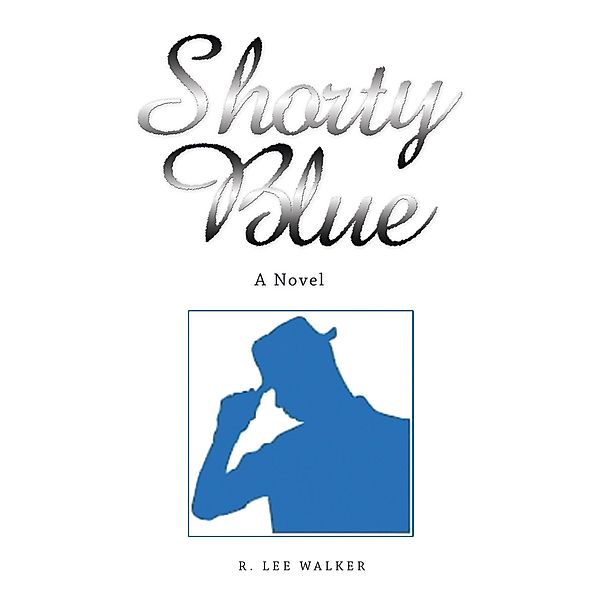 Shorty Blue, R. Lee Walker