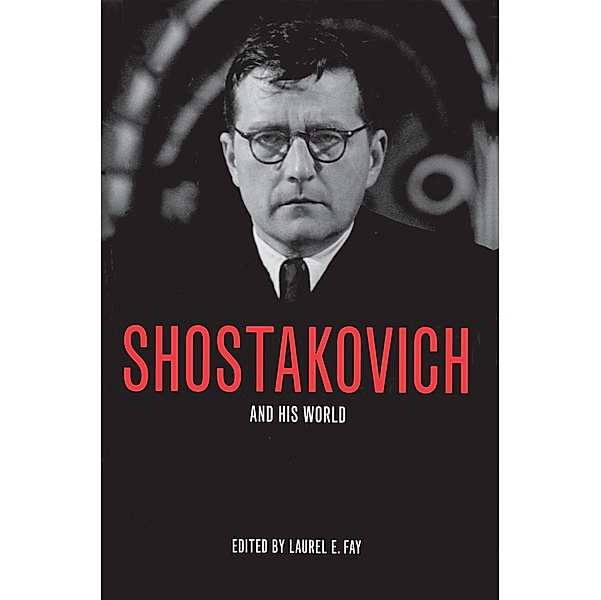 Shostakovich and His World / The Bard Music Festival Bd.15