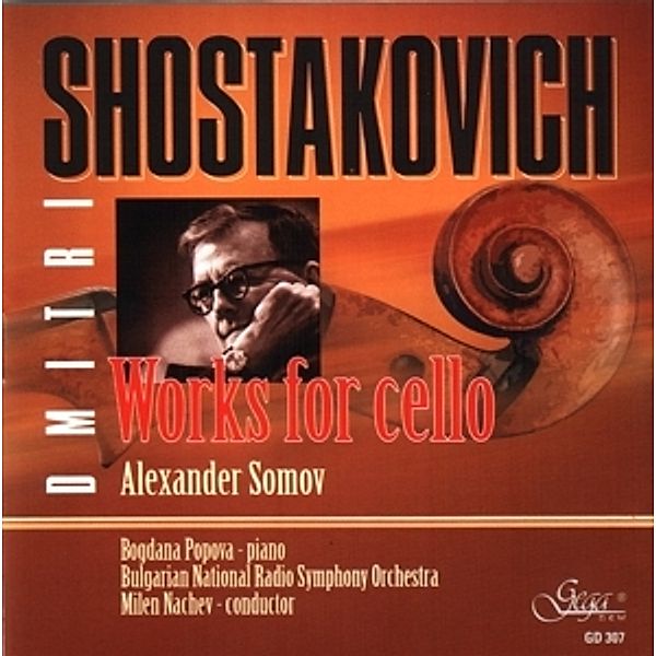 Shostakovich: Works For Cello, Alexander Somov, Bulgarian National Symph.orch.