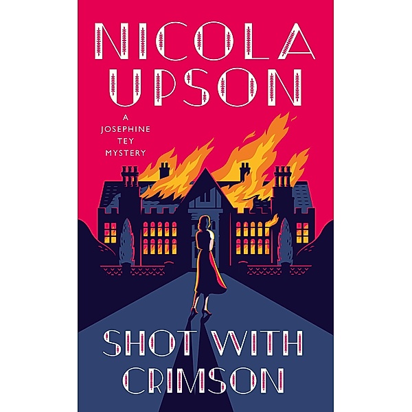 Shot With Crimson / A Josephine Tey Mystery Bd.11, Nicola Upson