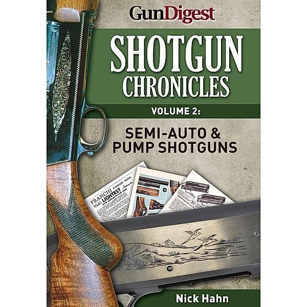 Shotgun Chronicles Volume II - Semi-auto & Pump Shotguns, Nick Hahn