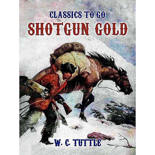 Shotgun Gold, W. C. Tuttle