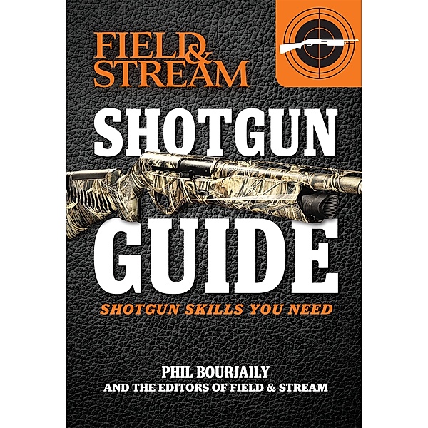 Shotgun Guide / Field & Stream, Phil Bourjaily, The Editors of Field & Stream