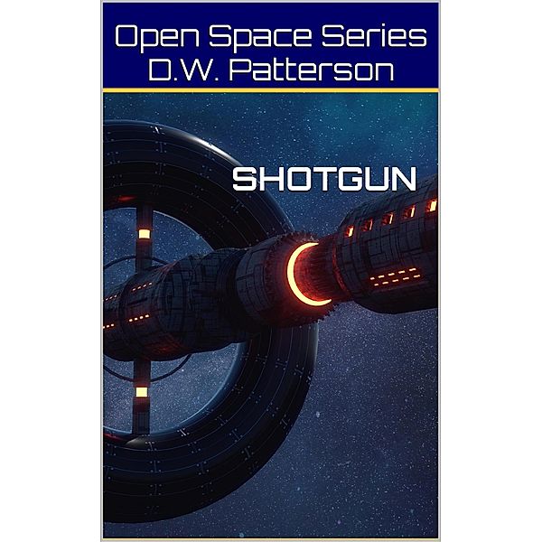 Shotgun (Open Space Series, #7) / Open Space Series, D. W. Patterson