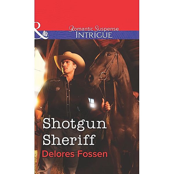 Shotgun Sheriff (Mills & Boon Intrigue) / Mills & Boon Intrigue, Delores Fossen