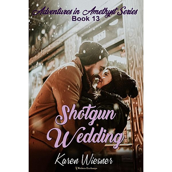 Shotgun Wedding (Adventures in Amethyst, #13) / Adventures in Amethyst, Karen Wiesner