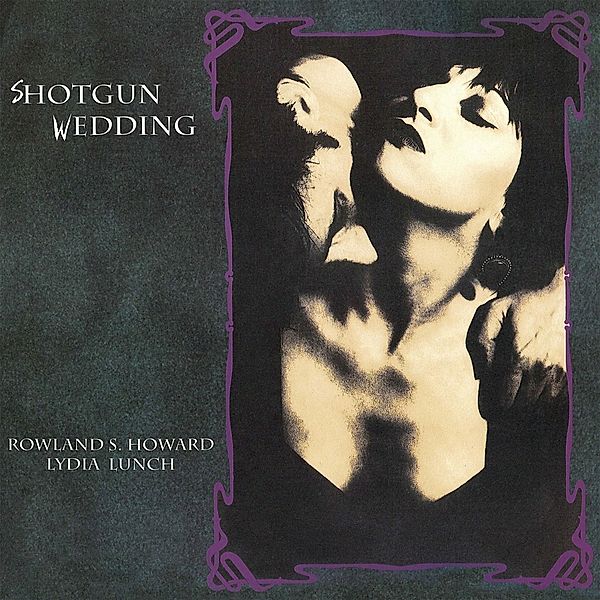 Shotgun Wedding (Vinyl), Lydia Lunch & Howard Rowland S.