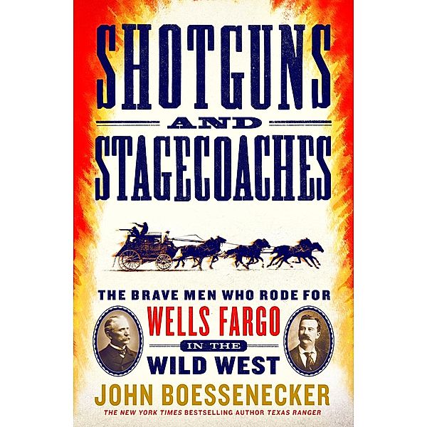 Shotguns and Stagecoaches, John Boessenecker