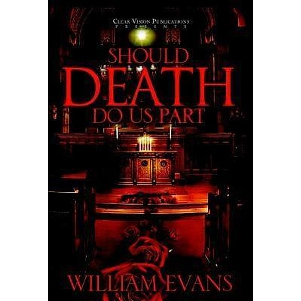 SHOULD DEATH DO US PART, William N Evans