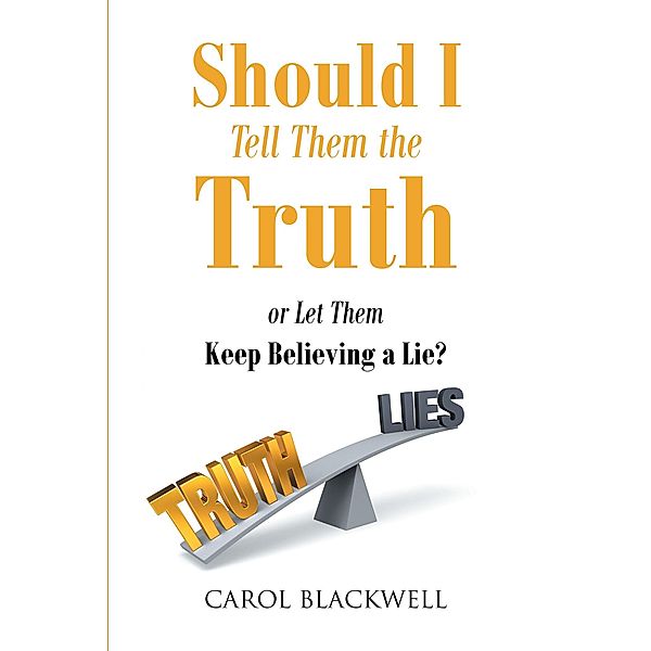 Should I Tell Them the Truth, Carol Blackwell