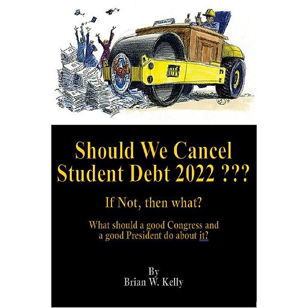 Should We Cancel Student Debt 2022 ???, Brian Kelly