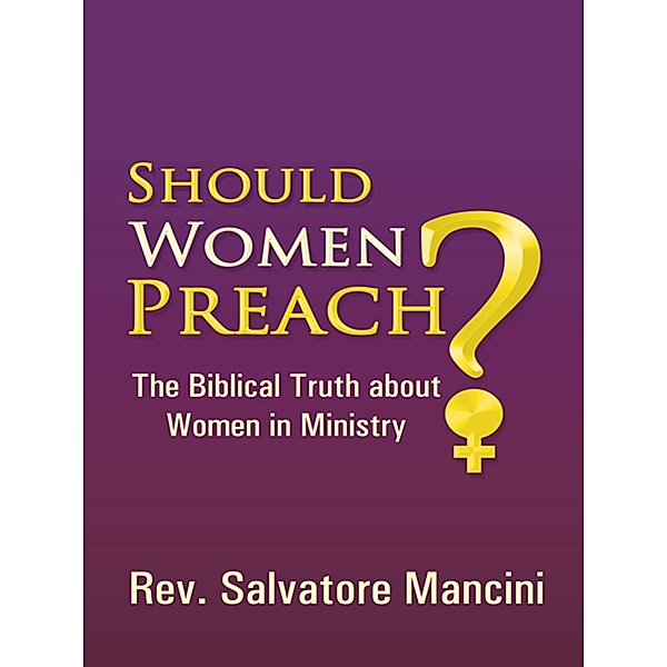 Should Women Preach?, Rev. Salvatore Mancini