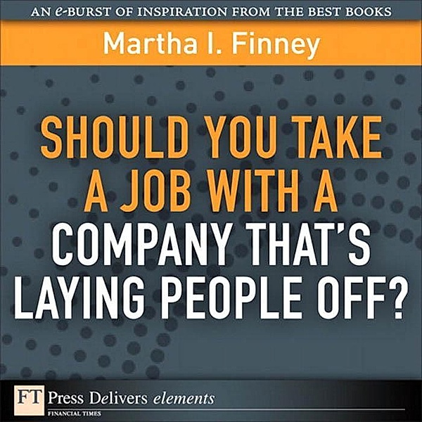 Should You Take a Job with a Company That's Laying People Off?, Martha Finney