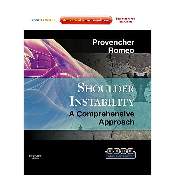 Shoulder Instability: A Comprehensive Approach E-Book, Matthew T Provencher, Anthony A Romeo