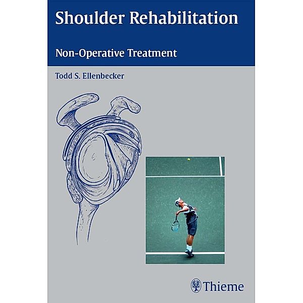 Shoulder Rehabilitation, Todd S. Ellenbecker