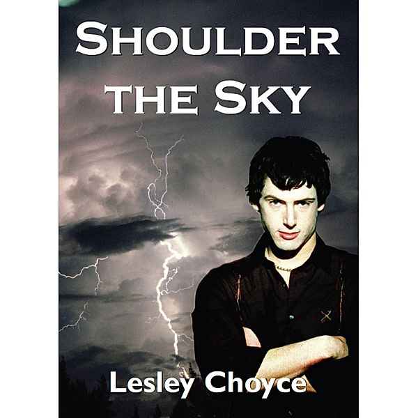 Shoulder the Sky, Lesley Choyce