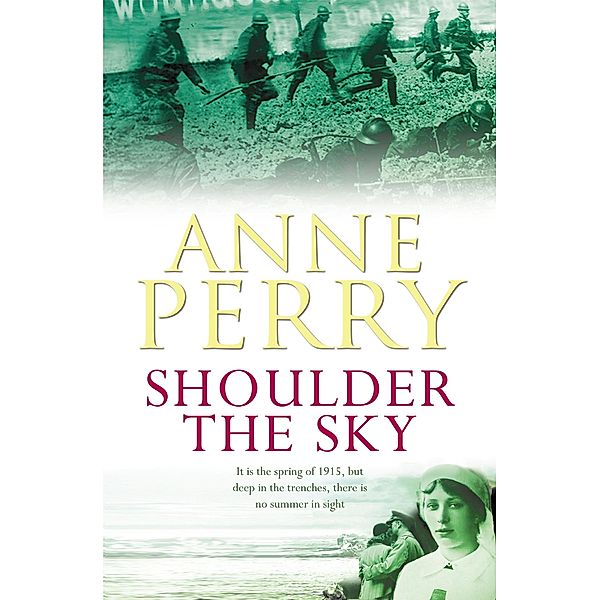 Shoulder the Sky (World War I Series, Novel 2) / World War 1 Series Bd.2, Anne Perry