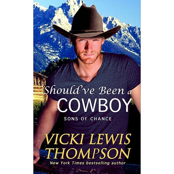 Should've Been a Cowboy (Sons of Chance, #4) / Sons of Chance, Vicki Lewis Thompson