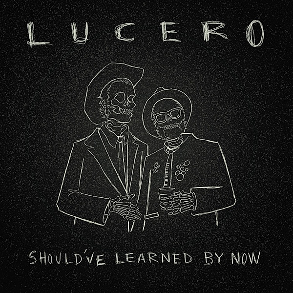 Should'Ve Learned By Now, Lucero