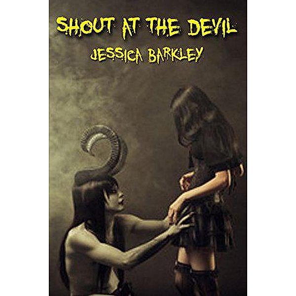 Shout At The Devil, Jessica Barkley