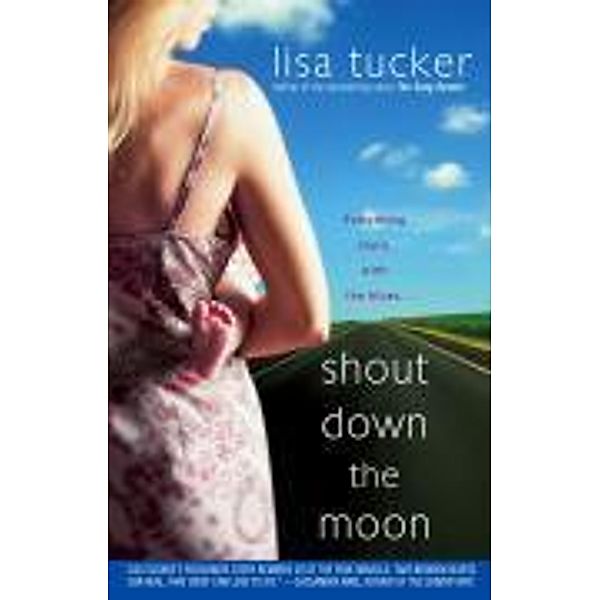 Shout Down the Moon, Lisa Tucker