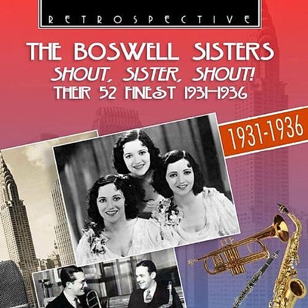 Shout,Sister,Shout!-Their 52, The Boswell Sisters