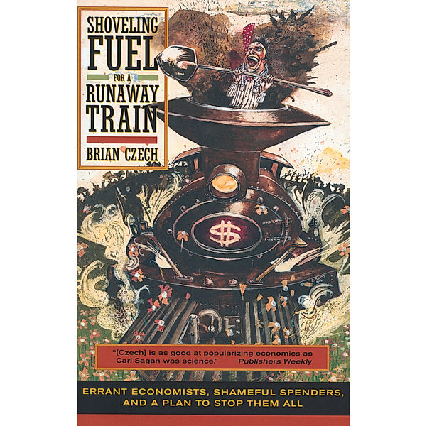 Shoveling Fuel for a Runaway Train, Brian Czech