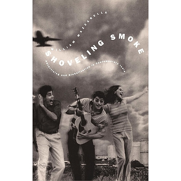 Shoveling Smoke, Mazzarella William Mazzarella