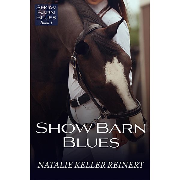 Show Barn Blues / Show Barn Blues, Natalie Keller Reinert