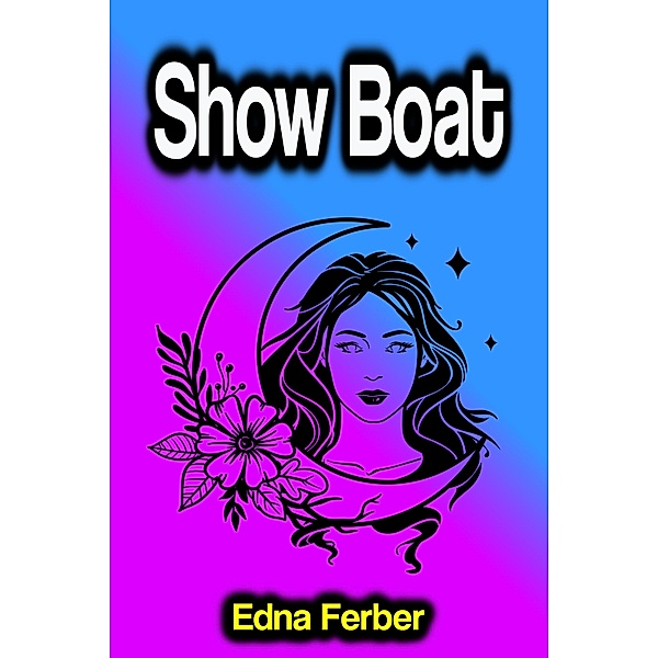 Show Boat, Edna Ferber